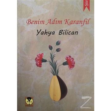 Benim Adım Karanfil - Yahya Bilican