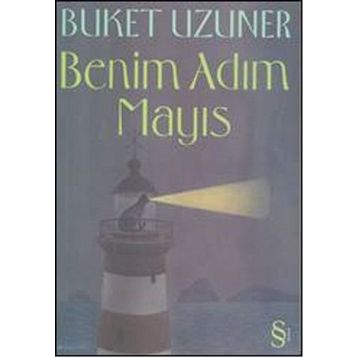 Benim Adım Mayıs - Buket Uzuner