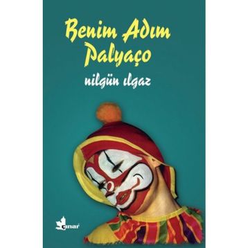 Benim Adım Palyaço - Nilgün Ilgaz
