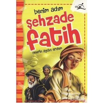 Benim Adım Şehzade Fatih - Nesrin Aydın Erdem