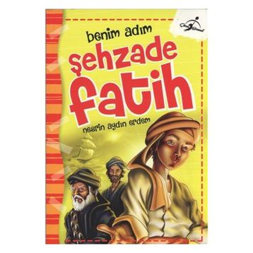 Benim Adım Şehzade Fatih - Nesrin Aydın Erdem