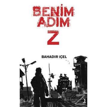 Benim Adım Z - Bahadır İçel