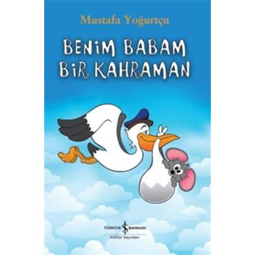 Benim Babam Bir Kahraman - Mustafa Yoğurtçu