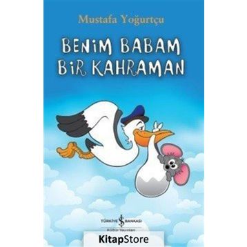 Benim Babam Bir Kahraman - Mustafa Yoğurtçu