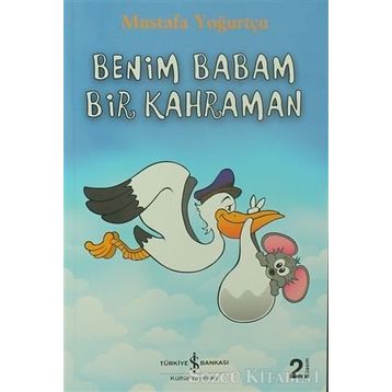 Benim Babam Bir Kahraman - Mustafa Yoğurtçu