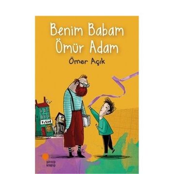 Benim Babam Ömür Adam - Ömer Açık