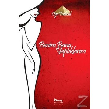 BENIM BANA YAPTIKLARIM - OYA TATLIBAL