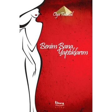 BENIM BANA YAPTIKLARIM - OYA TATLIBAL