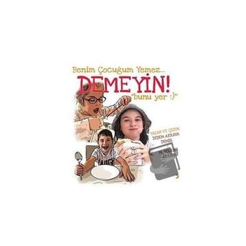 Benim Çocuğum Yemez Demeyin Bunu Yer - Cinius Yayınları