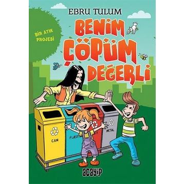 Benim Çöpüm Değerli - Bir Atık Projesi - Ebru Tulum