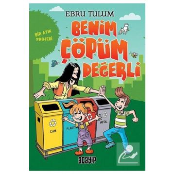 Benim Çöpüm Değerli - Bir Atık Projesi - Ebru Tulum