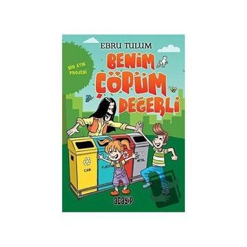 Benim Çöpüm Değerli - Bir Atık Projesi - Ebru Tulum