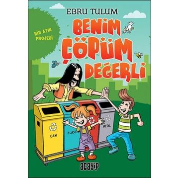Benim Çöpüm Değerli - Bir Atık Projesi - Ebru Tulum