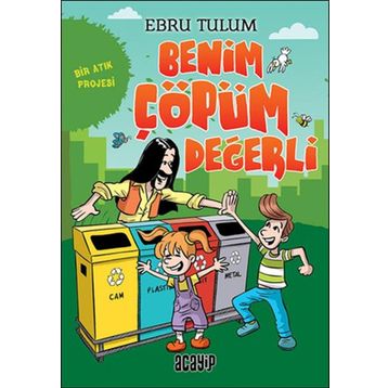 Benim Çöpüm Değerli - Bir Atık Projesi - Ebru Tulum