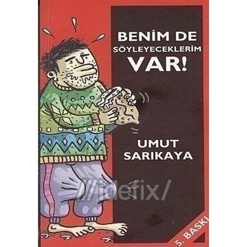 BENIM DE SÖYLEYECEKLERİM VAR! - UMUT SARIKAYA