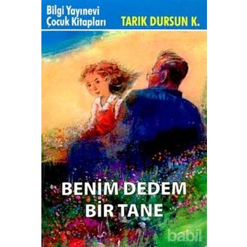 BENIM DEDEM BIR TANE - TARIK DURSUN KAKINÇ