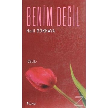 BENIM DEĞİL - HALIL GÖKKAYA