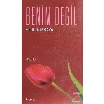 BENIM DEĞİL - HALIL GÖKKAYA