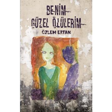 Benim Güzel Ölülerim - Özlem Ertan