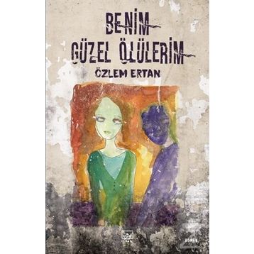 Benim Güzel Ölülerim - Özlem Ertan