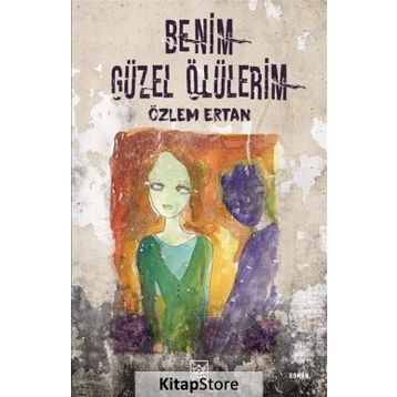 Benim Güzel Ölülerim - Özlem Ertan