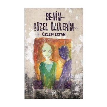Benim Güzel Ölülerim - Özlem Ertan