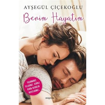 Benim Hayatım - Ayşegül Çiçekoğlu