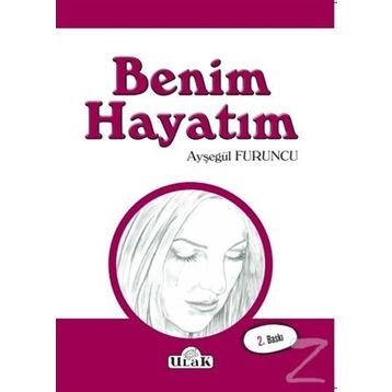 Benim Hayatım - Ayşegül Furuncu
