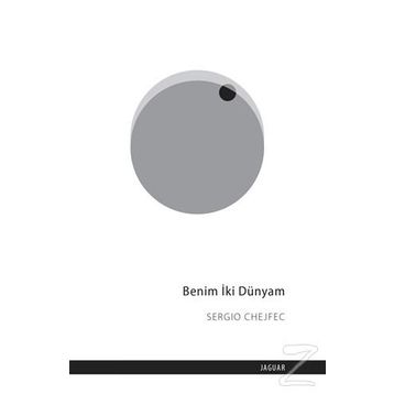 Benim İki Dünyam - Sergio Chejfec