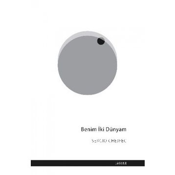 Benim İki Dünyam - Sergio Chejfec