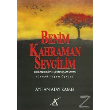 BENIM KAHRAMAN SEVGILIM - AYHAN ATAY KAMEL