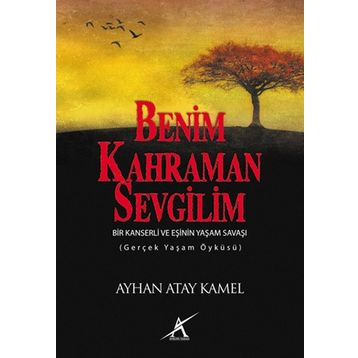 BENIM KAHRAMAN SEVGILIM - AYHAN ATAY KAMEL