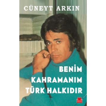 Benim Kahramanım Türk Halkıdır - Cüneyt Arkın