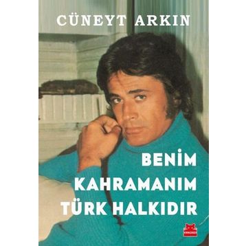Benim Kahramanım Türk Halkıdır - Cüneyt Arkın
