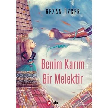 Benim Karım Bir Melektir - Rezan Özger