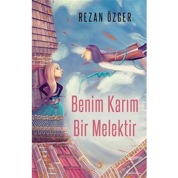 Benim Karım Bir Melektir - Rezan Özger