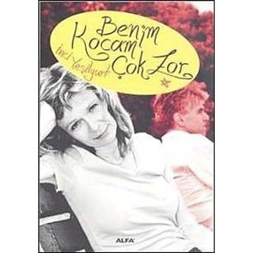 BENIM KOCAM ÇOK ZOR - İNCİ YEŞİLYURT