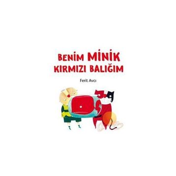 BENIM MINIK KIRMIZI BALIĞIM - FERIT AVCI