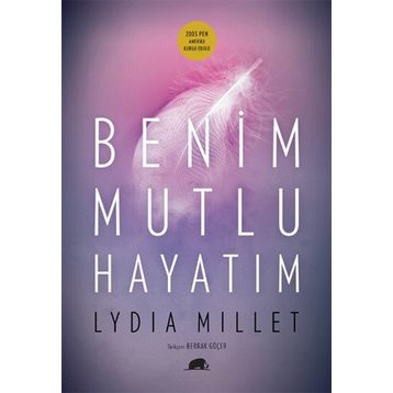 BENIM MUTLU HAYATIM - LYDIA MILLET