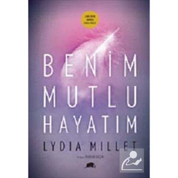 BENIM MUTLU HAYATIM - LYDIA MILLET