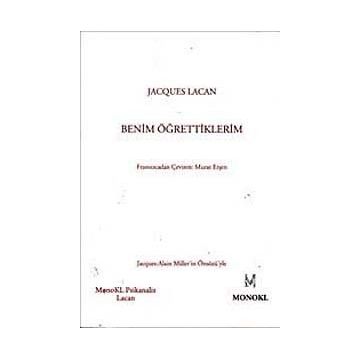 Benim Öğrettiklerim - Jacques Lacan