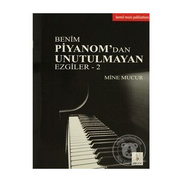 Benim Piyanom’dan Unutulmayan Ezgiler - 2 - Mine Mucur