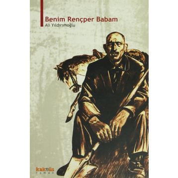 BENIM RENÇPER BABAM - ALI YILDIRIMOĞLU