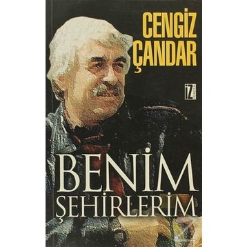 BENIM ŞEHİRLERİM - CENGIZ ÇANDAR