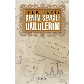 Benim Sevgili Ünlülerim / İpek Tekil