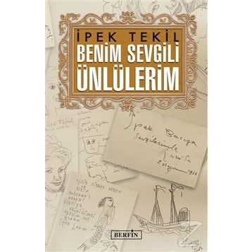 Benim Sevgili Ünlülerim / İpek Tekil