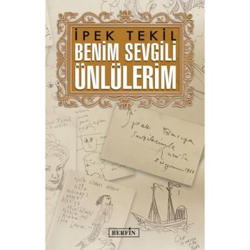 Benim Sevgili Ünlülerim / İpek Tekil