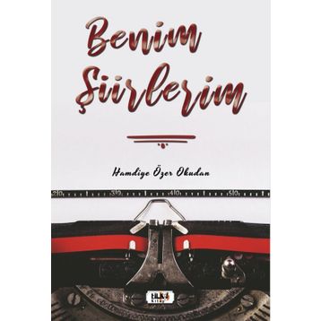 Benim Şiirlerim - Hamdiye Özer Okudan