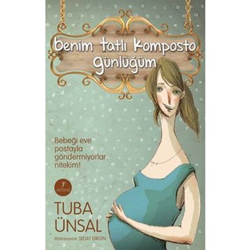 Benim Tatlı Komposto Günlüğüm - Tuba Ünsal
