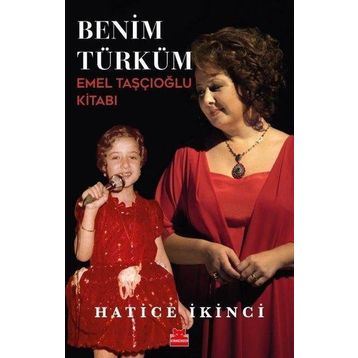 Benim Türküm: Emel Taşçıoğlu Kitabı - Hatice İkinci